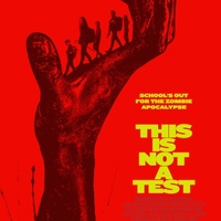 THIS IS NOT A TEST Review: Could It Be Time to Hold Off On Zombie Movies For a Bit?