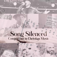 SONG SILENCED: COMING OUT IN CHRISTIAN MUSIC: Official Trailer And Poster Released For Ry Levey’s New Documentary