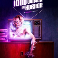 Now Streaming: 1000 WOMEN IN HORROR, Fabulously Entertaining, Eminently Quotable