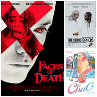Opening This Week: FACES OF DEATH Goes Digital, THE CHRISTOPHERS Confronts Art, CHAO Gets Romantic