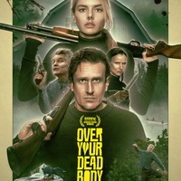 OVER YOUR DEAD BODY Review: Uproariously Funny, Absolutely Brutal