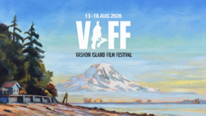 The Vashon Island Film Festival: Hollywood on an Island for a Weekend